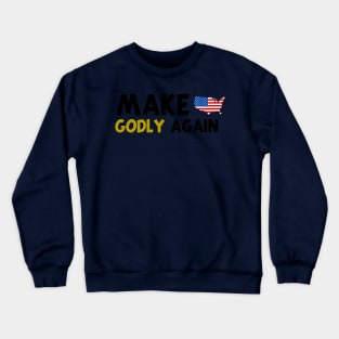 MAKE AMERICA GODLY AGAIN Crewneck Sweatshirt